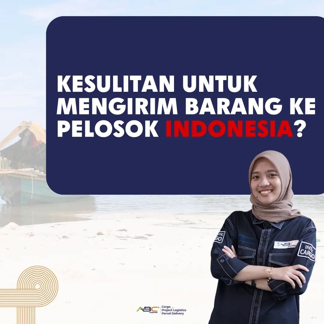 pengiriman cargo ke pelosok Indonesia - ABC Express